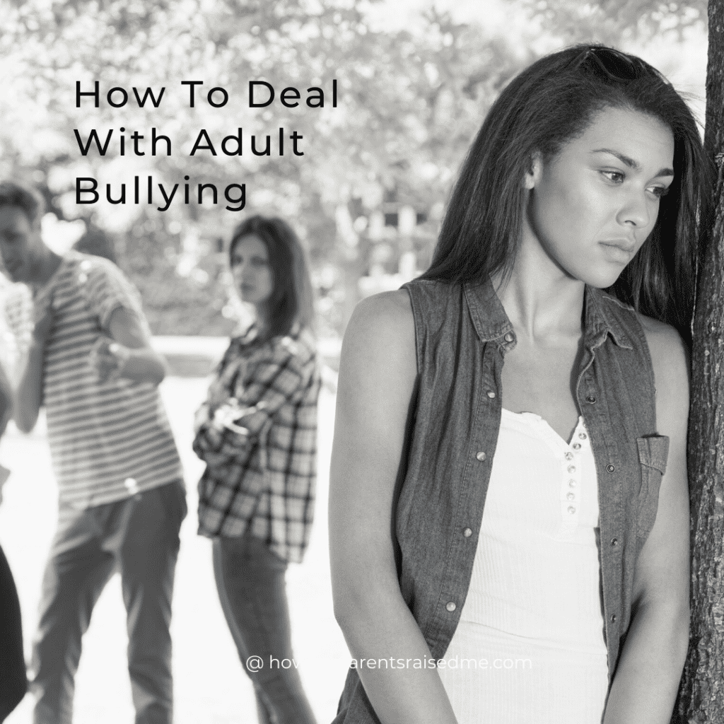 7 Tips to Deal with Adult Bullying: Stand Up for Yourself