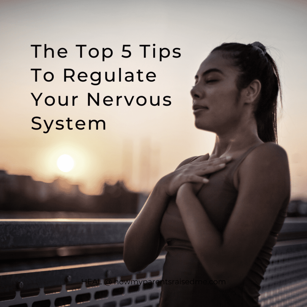The Top 5 Tips To Regulate Your Nervous System